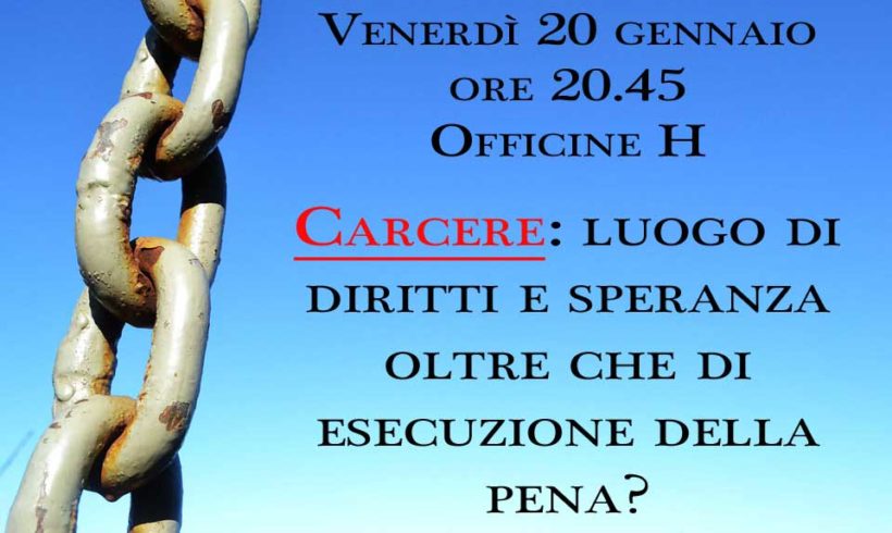 Carcere: luogo di diritti e speranza oltre che di esecuzione della pena? Carcere: luogo di diritti e speranza oltre che di esecuzione della pena?