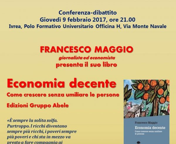 Conferenza – Economia decente: come crescere senza umiliare le persone Conferenza – Economia decente: come crescere senza umiliare le persone
