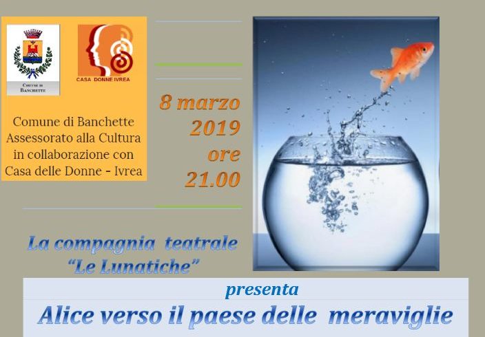 “Alice verso il paese delle meraviglie”: l’8 marzo spettacolo organizzato dalla Casa delle Donne d’Ivrea “Alice verso il paese delle meraviglie”: l’8 marzo spettacolo organizzato dalla Casa delle Donne d’Ivrea