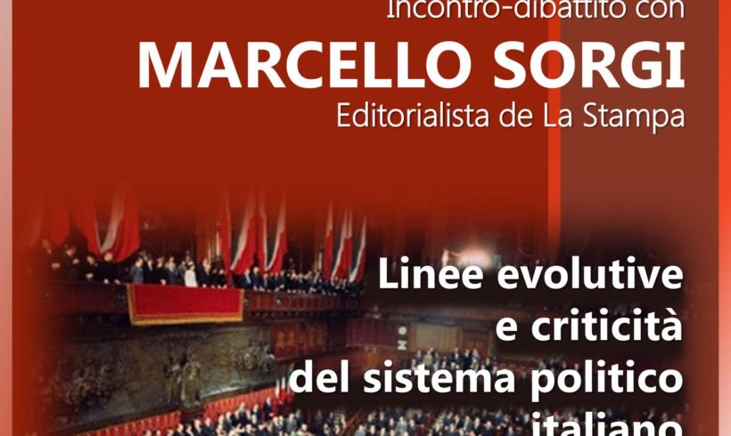 Incontro al Forum Democratico – Linee evolutive e criticità del sistema politico italiano Incontro al Forum Democratico – Linee evolutive e criticità del sistema politico italiano