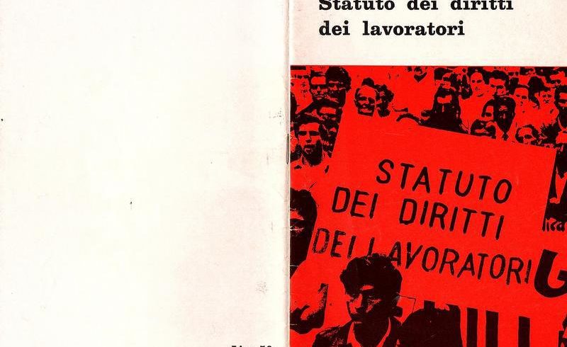 Cinquant’anni fa, la Legge 300, lo Statuto dei Diritti Lavoratori Cinquant’anni fa, la Legge 300, lo Statuto dei Diritti Lavoratori