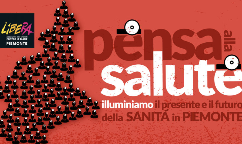 “Pensa alla salute!”: la campagna di Libera per la trasparenza dei dati relativi all’emergenza Covid “Pensa alla salute!”: la campagna di Libera per la trasparenza dei dati relativi all’emergenza Covid