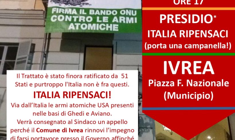 Presidio a Ivrea venerdì 22 gennaio per la ratifica del Trattato di disarmo nucleare Presidio a Ivrea venerdì 22 gennaio per la ratifica del Trattato di disarmo nucleare
