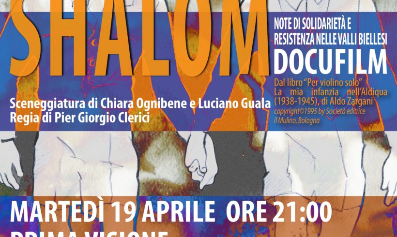 Shalom, note di solidarietà e resistenza nelle valli biellesi -il documentario proiettato il 19 aprile al cinema Verdi di Candelo Shalom, note di solidarietà e resistenza nelle valli biellesi -il documentario proiettato il 19 aprile al cinema Verdi di Candelo