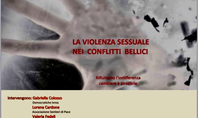 Mostra e convegno sulla violenza sessuale nei conflitti Mostra e convegno sulla violenza sessuale nei conflitti