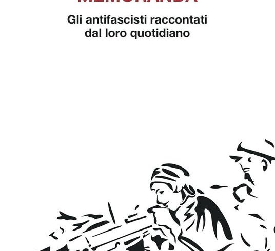 Ivreaestate35 – Incontro con Antonella Tarpino e il suo libro “Memoranda. Gli antifascisti raccontati nel loro quotidiano